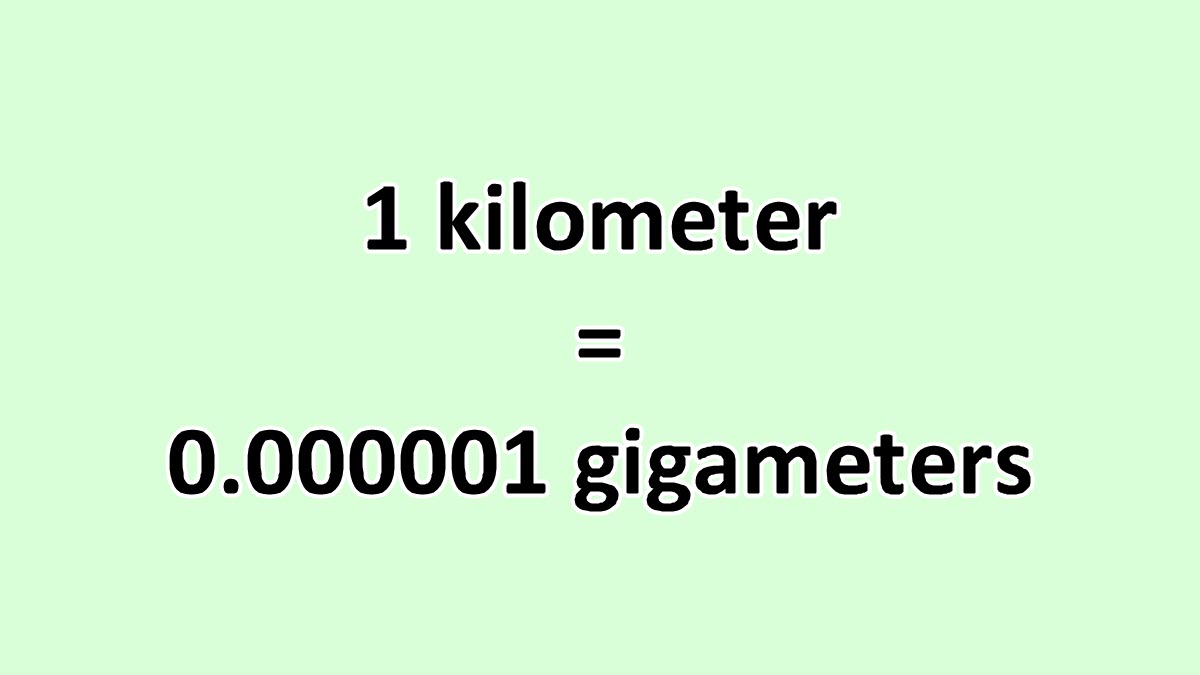 Convert Kilometer To Gigameter Excelnotes