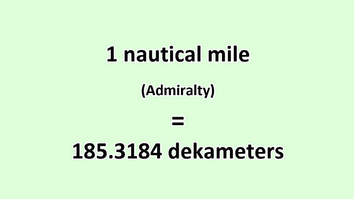 Convert Nautical Mile (Admiralty) To Dekameter - ExcelNotes