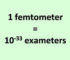 Convert Femtometer to Exameter