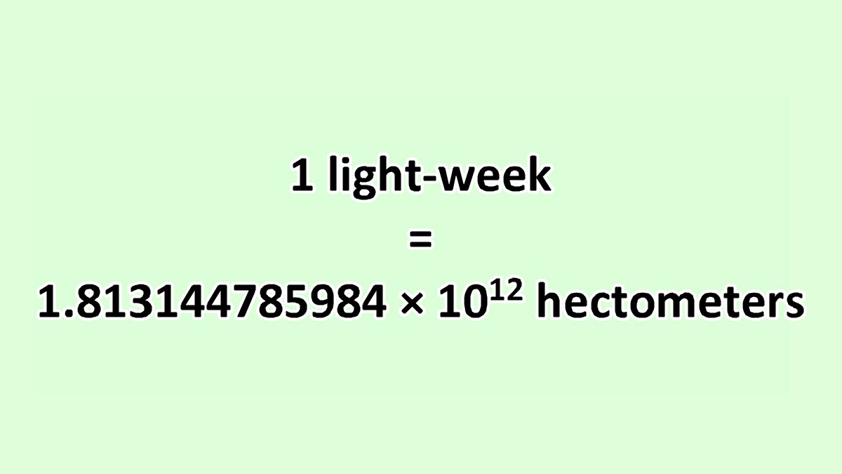 Convert Light-week to Hectometer - ExcelNotes