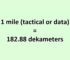Convert Mile (tactical or data) to Dekameter