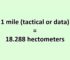 Convert Mile (tactical or data) to Hectometer